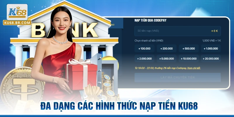 Đa dạng các hình thức nạp tiền KU68