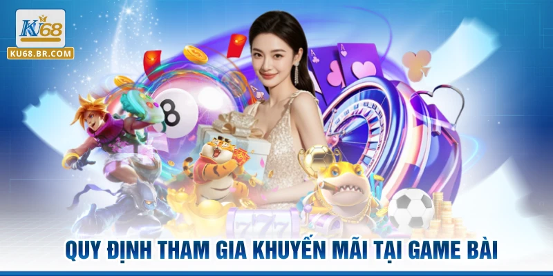 Quy định tham gia khuyến mãi tại game bài